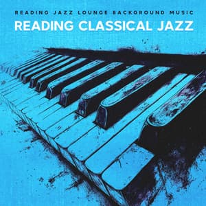 Reading Classical Jazz - Reading Jazz Lounge Background Music