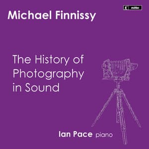 Finnissy: The History of Photography in Sound - Michael Finnissy