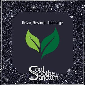 Relax, Restore, Recharge - Soul Soothe Sanctum