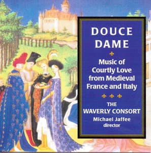 Douce Dame, Music Of Courtly Love From Medieval France And Italy - Guillaume de Machaut