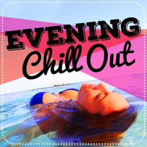 Evening Chill Out - Evening Chill Out Music Academny