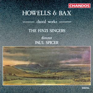 Howells & Bax Choral Works - Finzi Singers