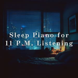 Sleep Piano for 11 P.M. Listening - Relax α Wave