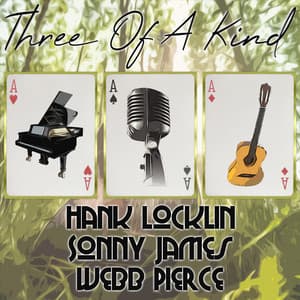 Three of a Kind: Hank Locklin, Sonny James, Webb Pierce - Hank Locklin