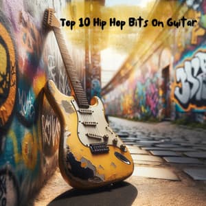 10 Hip Hop Bits On Guitar - Lofi Beats And Remixes