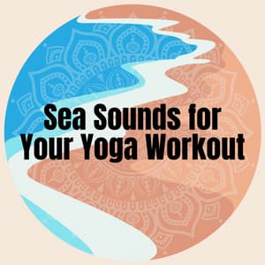 Sea Sounds for Your Yoga Workout - Yoga Music
