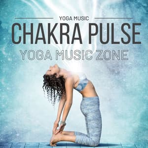Chakra Pulse: Yoga Music Playlist - Yoga Relax