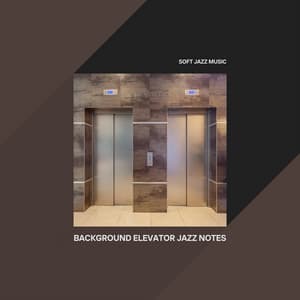 Background Elevator Jazz Notes - Soft Jazz Music