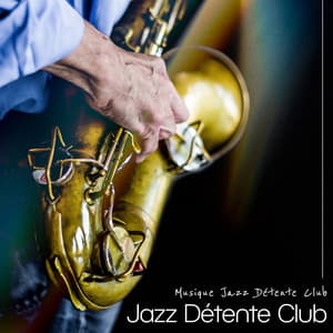 Jazz Détente Club - Musique Jazz Détente Club