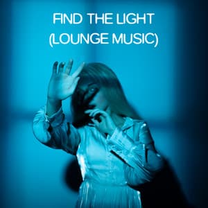 Find the Light - Chillout Lounge
