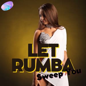 Let Rumba Sweep You - Latino Instrumental Hits