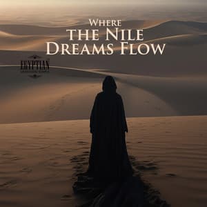 Where the Nile Dreams Flow - Egyptian Meditation Temple