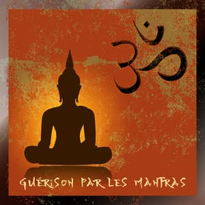 Guérison par les mantras: Trouver son équilibre pour être heureux - Bouddha Réflexion Zone Calme