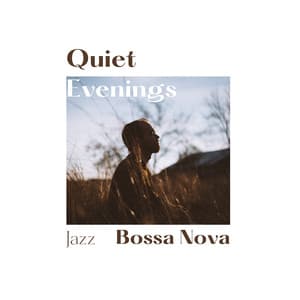 Quiet Evenings - Jazz Bossa Nova
