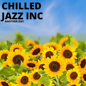 Another Day - Chilled Jazz Inc