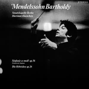 Mendelssohn: Symphony No. 3, "Scottish" / The Hebrides, "Fingal's Cave" - Felix Mendelssohn