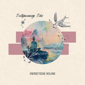 Energetische Heilung: Heilige Praktiken für das Wohlbefinden - Entspannungs Echo