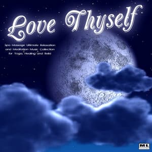 Love Thyself: Spa Massage Ultimate Relaxation and Meditation Music Collection for Yoga, Healing and Reiki - Meditation Nation