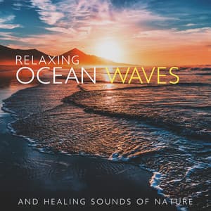 Relaxing Ocean Waves and Healing Sounds of Nature: Music for Deep Sleep - Sea Sleep Relaxation