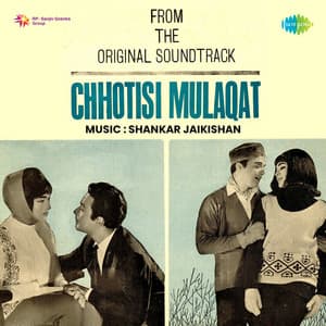 Chhoti Si Mulaqat - Shankar Jaikishan