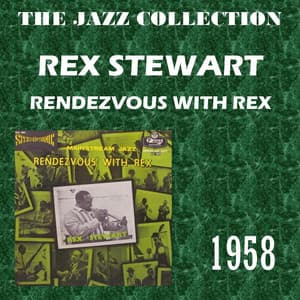 Rendezvous with Rex - Rex Stewart