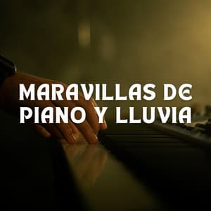 Maravillas De Piano Y Lluvia - Resplandor de lluvia