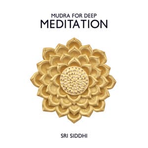 Mudra for Deep Meditation - Sri Siddhi