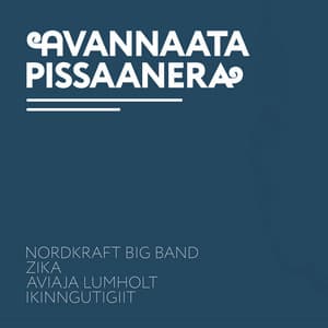 Avannaata Pissaanera - Nordkraft Big Band