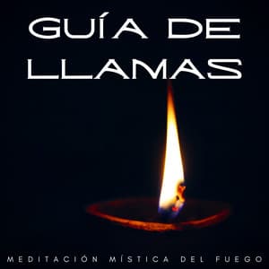 Guía De Llamas: Meditación Mística Del Fuego - Sonidos de fuego de llamas del amanecer