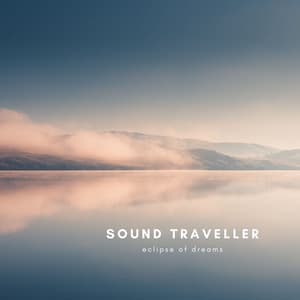 Eclipse of Dreams - Sound Traveller