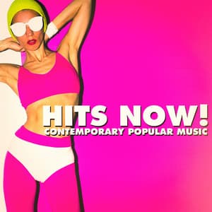 Hits Now! - Contemporary Popular Music - Dance Hits 2014