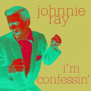 I'm Confessin' - Johnnie Ray