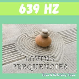 639 Hz Loving Frequencies - Spa & Relaxing Spa