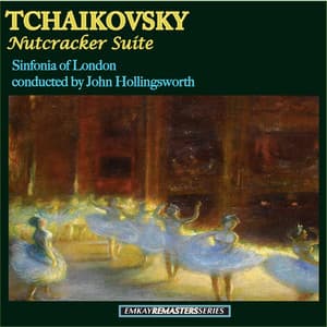 Tchaikovsky: Nutcracker Suite - John Hollingsworth and the Sinfonia of London