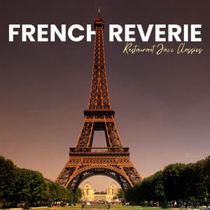 French Reverie: French Jazz - Restaurant Jazz Classics