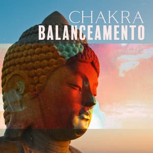 Chakra Balanceamento - Meditação Mantras Guru