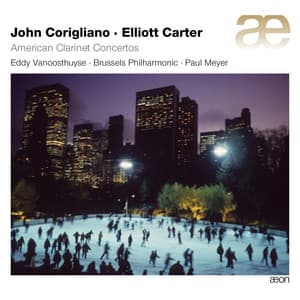 Corigliano-Carter: American Clarinet Concertos - Eddy Vanoosthuyse