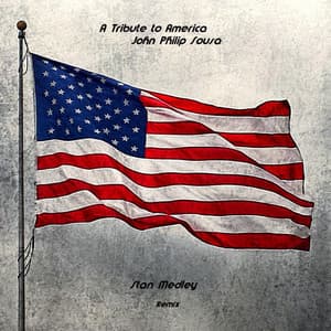 A Tribute to America: John Philip Sousa - John Philip Sousa
