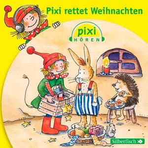 Pixi Hören: Pixi Hören. Pixi rettet Weihnachten - Pixi