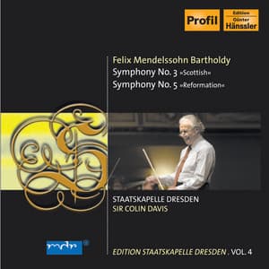 Mendelssohn, Felix: Symphonies Nos. 3, "Scottish" and 5, "Reformation" - Felix Mendelssohn