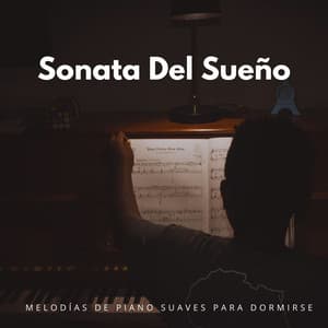 Sonata Del Sueño: Melodías De Piano Suaves Para Dormirse - Relajante Piano Jazz