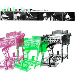 Irresistible You - Milt Buckner
