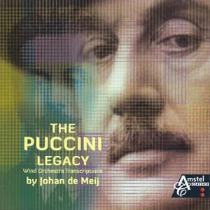 The Puccini Legacy - Johan de Meij
