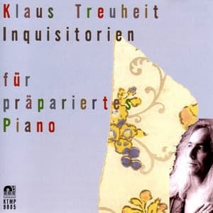 Inquisitorien für präpariertes Piano - Klaus Treuheit