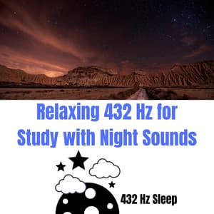 Relaxing 432 Hz for Study with Night Sounds - 432 Hz Sleep
