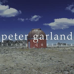 Garland: String Quartets - Peter Garland
