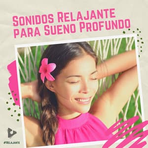 Sonidos Relajante para Sueño Profundo - #Relajante