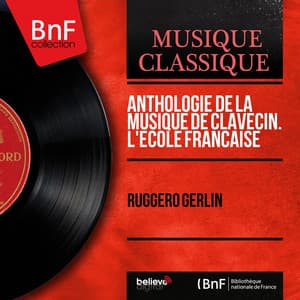 Anthologie de la musique de clavecin. L'école française - Ruggero Gerlin