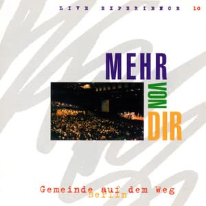 Mehr von dir - Gemeinde auf dem Weg Berlin - Vol. 10 - Christoph Bonnen
