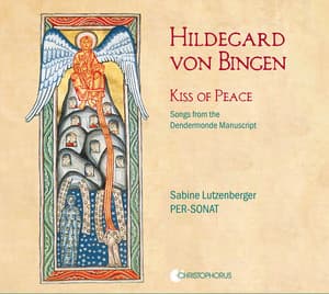 Kiss of Peace: Songs from the Dendermonde Manuscript - Hildegard von Bingen
